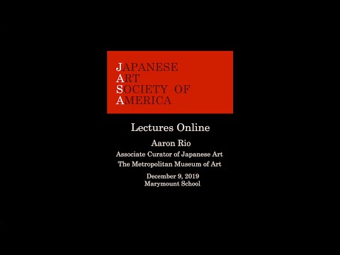 The Discovery of Style in 16th-century Eastern Japan - Aaron Rio Lecture